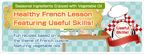 Seasonal Ingredients Enjoyed with Vegetable Oil Healthy French Lesson Featuring Useful Skills!